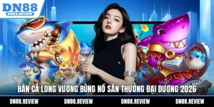 Bắn Cá Long Vương